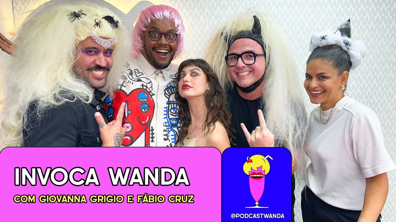 INVOCA WANDA 2023 com Giovanna Grigio e Fabão #475 [Vídeo]