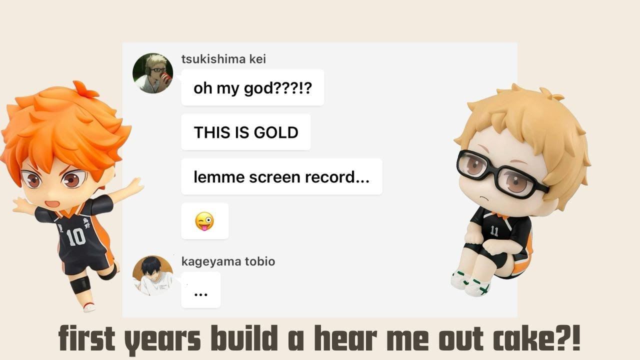first years build a HEAR ME OUT cake?! [haikyuu texts] kagehina DRAMA?! 