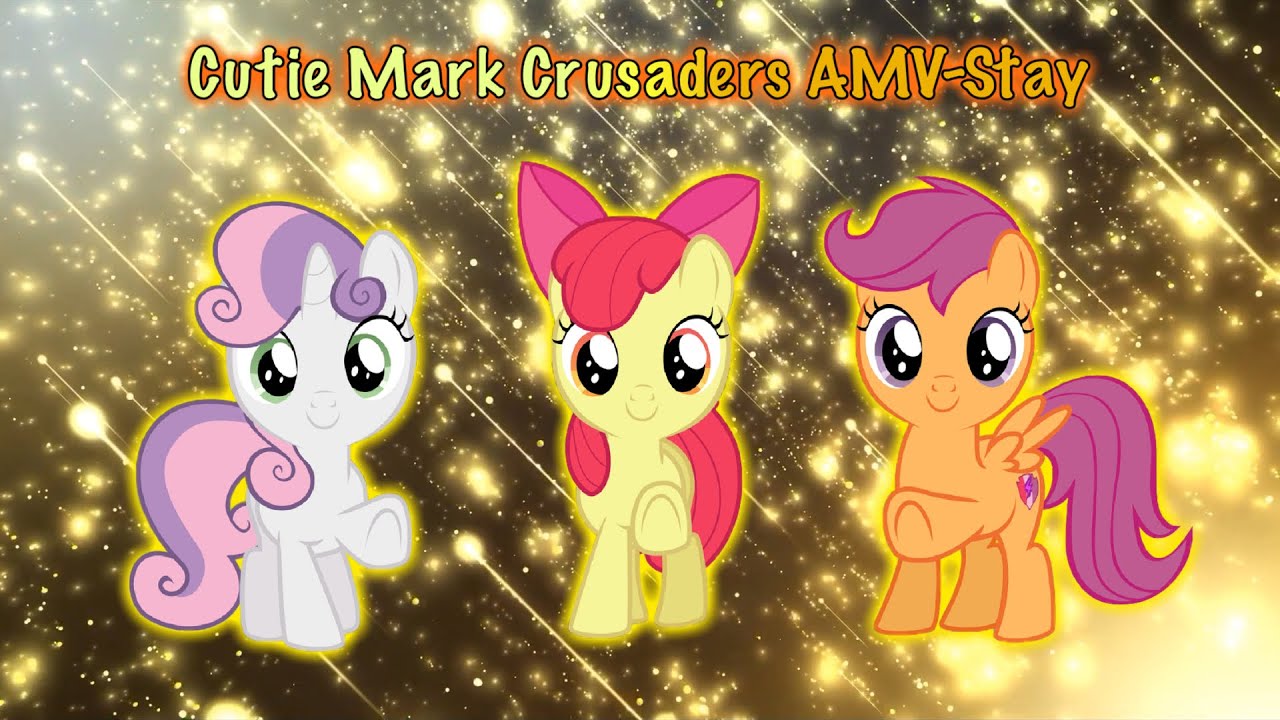 Cutie Mark Crusaders AMV-Stay