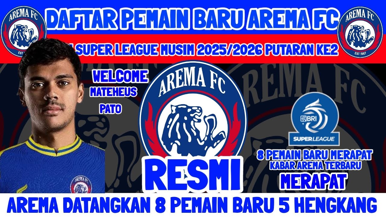 RESMI - DAFTAR PEMAIN BARU AREMA FC PUTARAN KE2 - WELCOME MATHEUS PATO - KABAR AREMA - BERITA AREMA