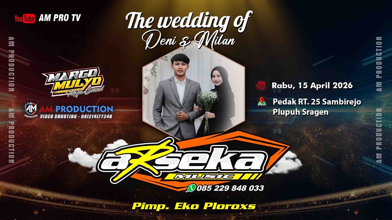 Live ARSEKA Music - Wedding Deni & Milan - MARGO MULYO Audio - AM Production - Pedak, 15 April 2026