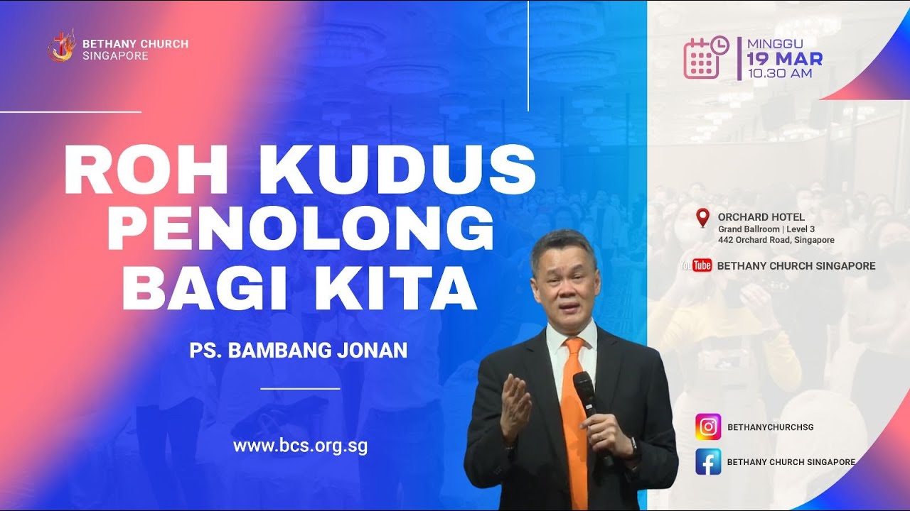 SUNDAY SERVICE 2 - 10.30 AM [19 MARCH 2023] ROH KUDUS PENOLONG BAGI KITA -  PS. BAMBANG JONAN