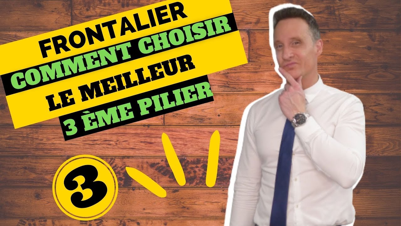 FRONTALIER : comment choisir le MEILLEUR 3ème pilier ???