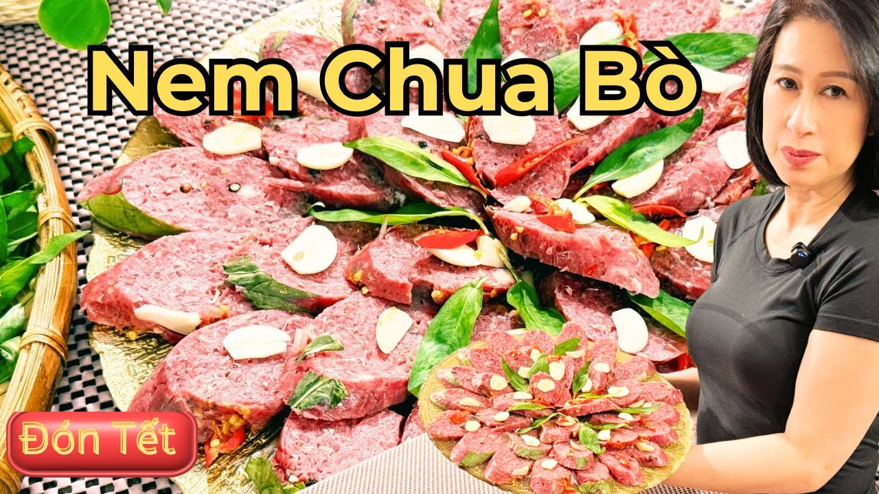Cách Làm Nem Chua Bò Đón Tết | Dai Ngon, Đậm Vị, Dễ Làm Tại Nhà