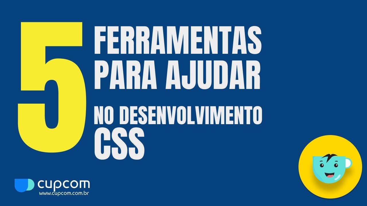 5 FERRAMENTAS PARA AJUDAR NO DESENVOLVIMENTO CSS