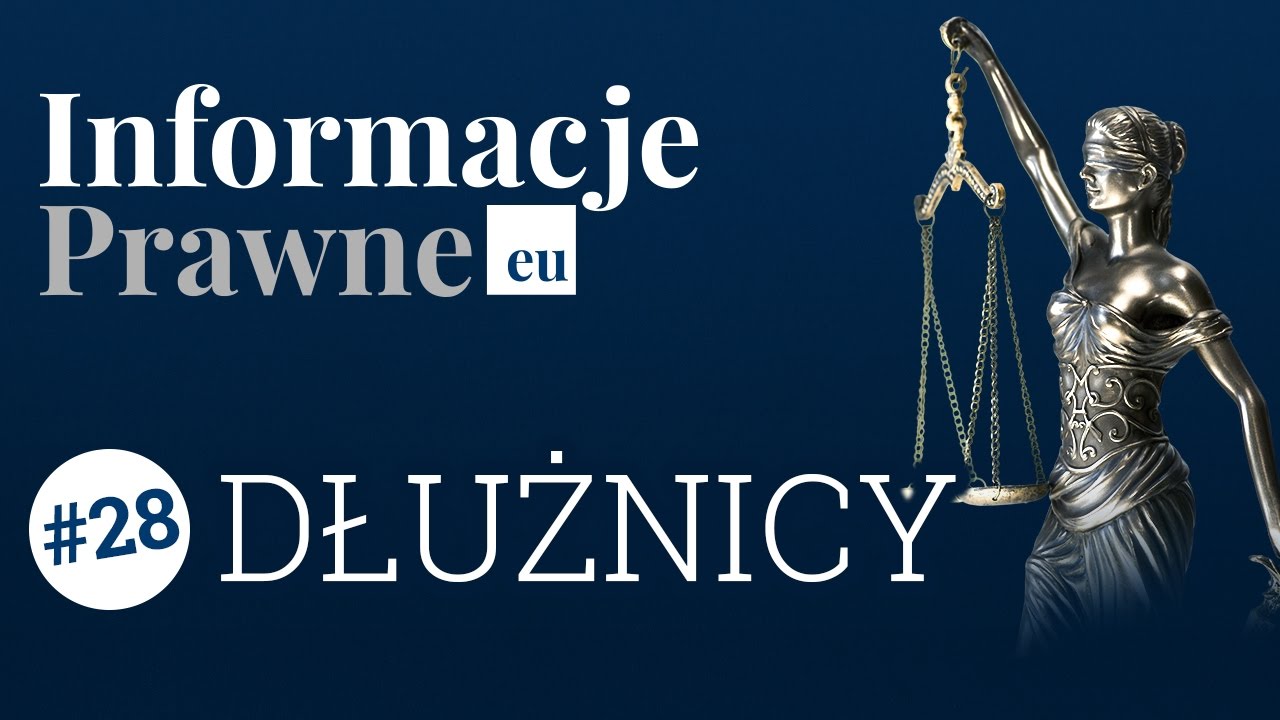 Informacje Prawne #28 - Dłużnicy