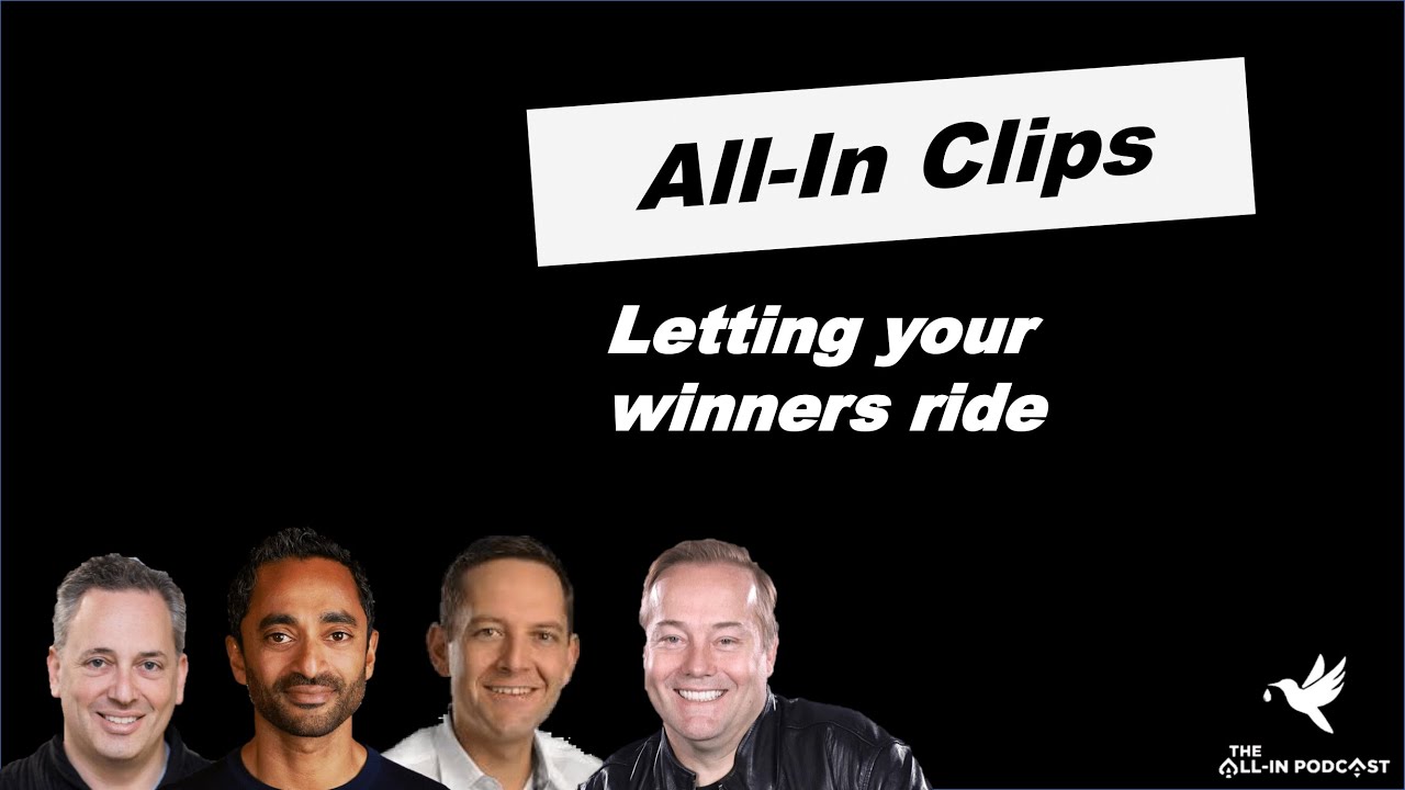 Chamath Palihapitiya & David Sacks on letting your winners ride
