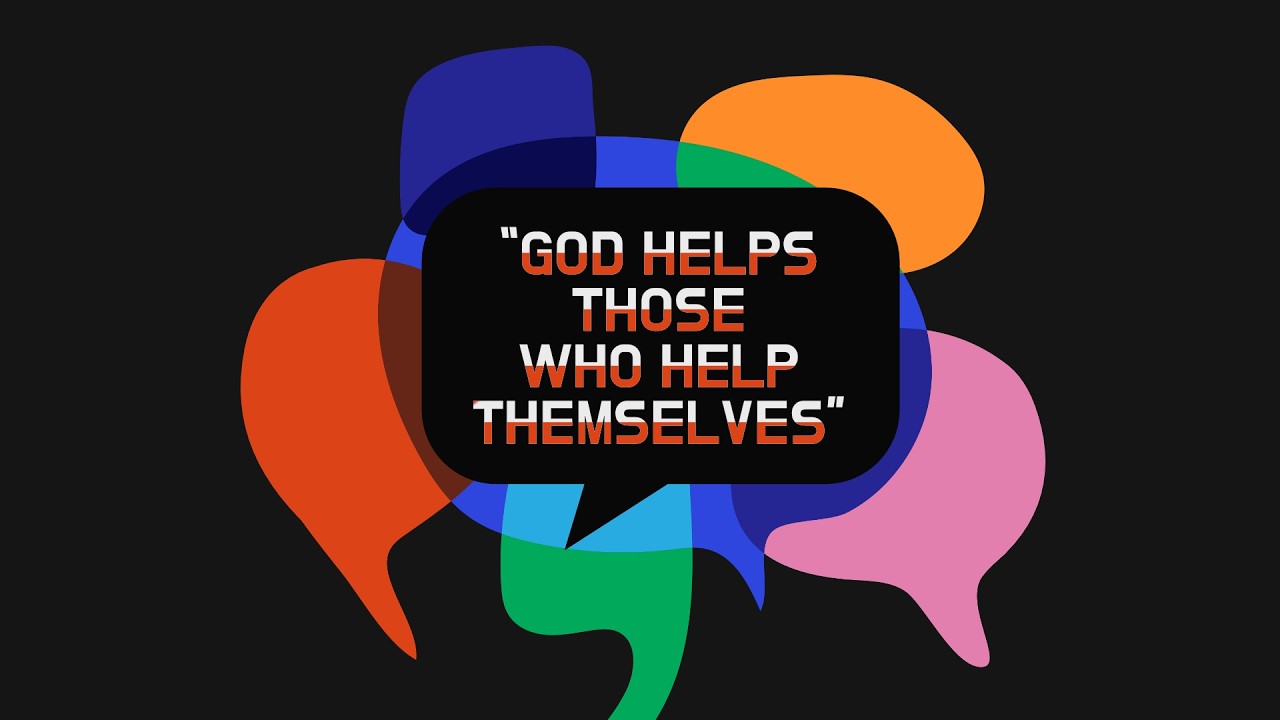 God Helps Those Who Help Themselves