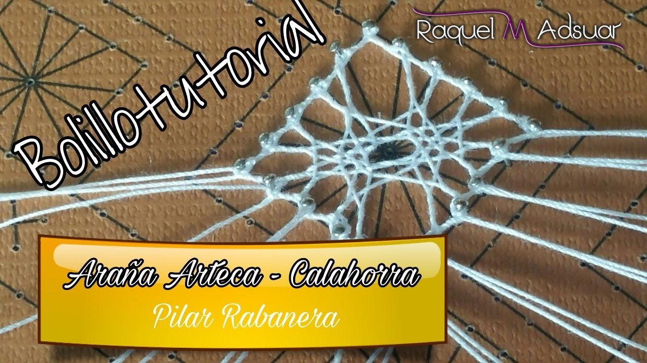 Araña ARTECA - ULRIKE 5 - Calahorra. Tutorial de Encaje de Bolillos. Raquel M. Adsuar Bolillotuber