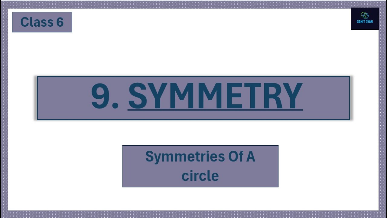 Class6, Chapter 9, Symmetry( Symmetries Of A Circle)