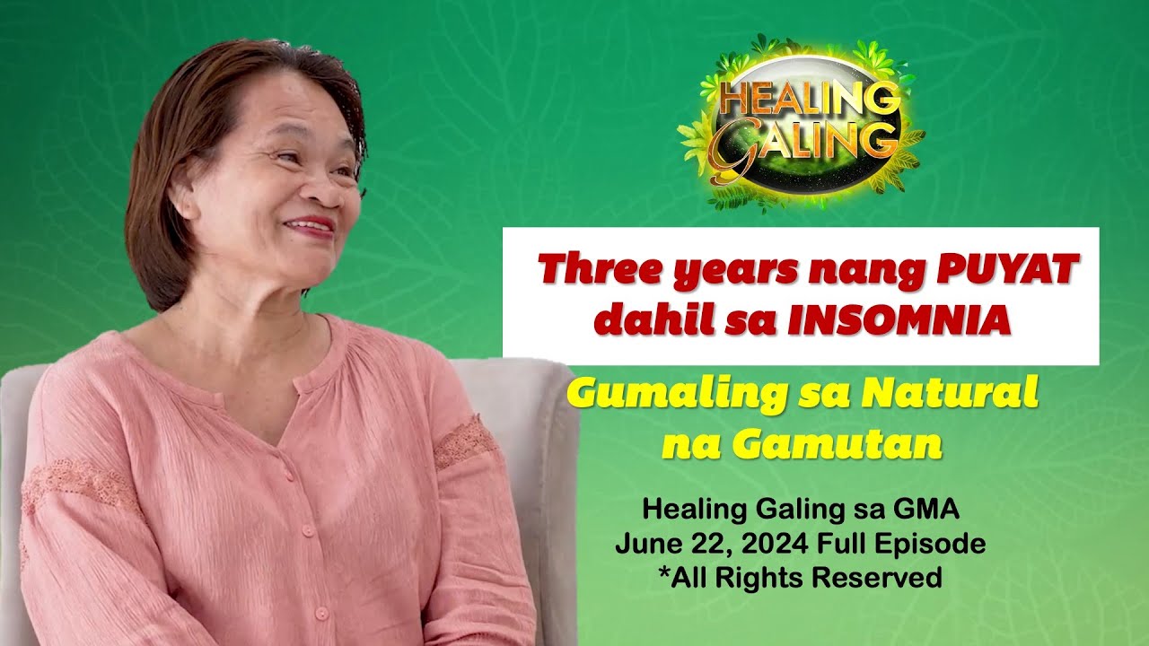 Healing Galing sa GMA: Natural na Paggaling sa Insomnia Full Episode (June 22, 2024 airing)