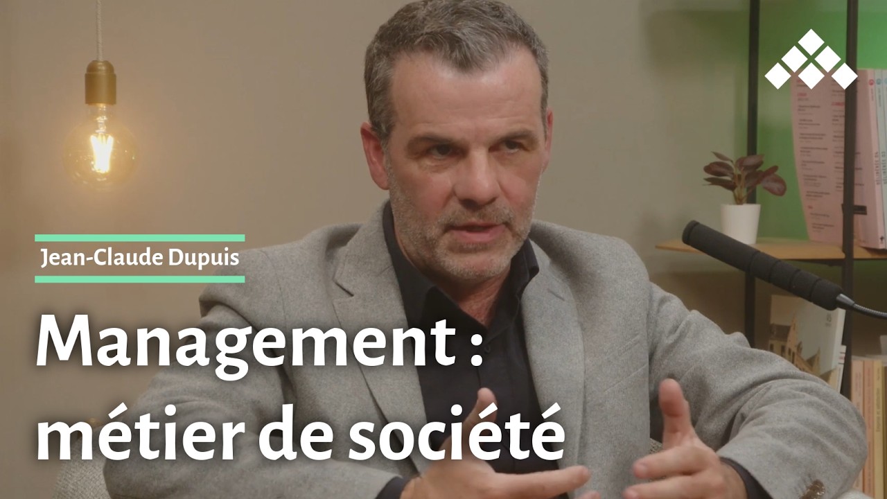 Jean-Claude Dupuis | Le Management : un métier de la société (EXTRAIT 2)