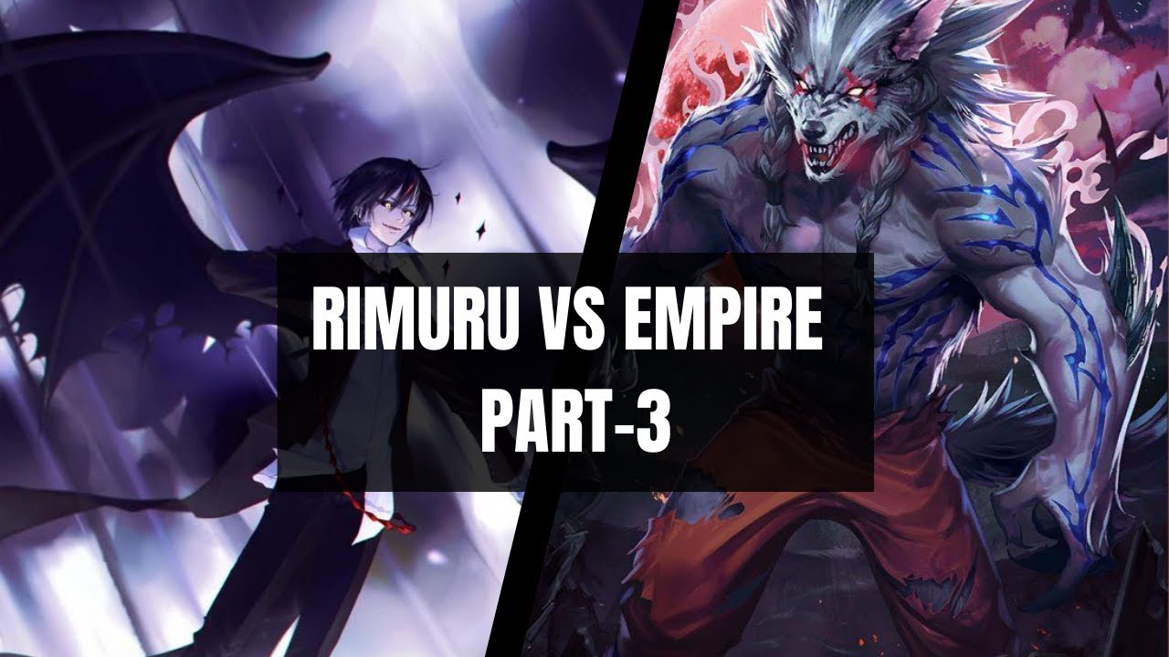 RIMURU VS EMPIRE[Part-3] Tensei Shitara Datta ken(WN)