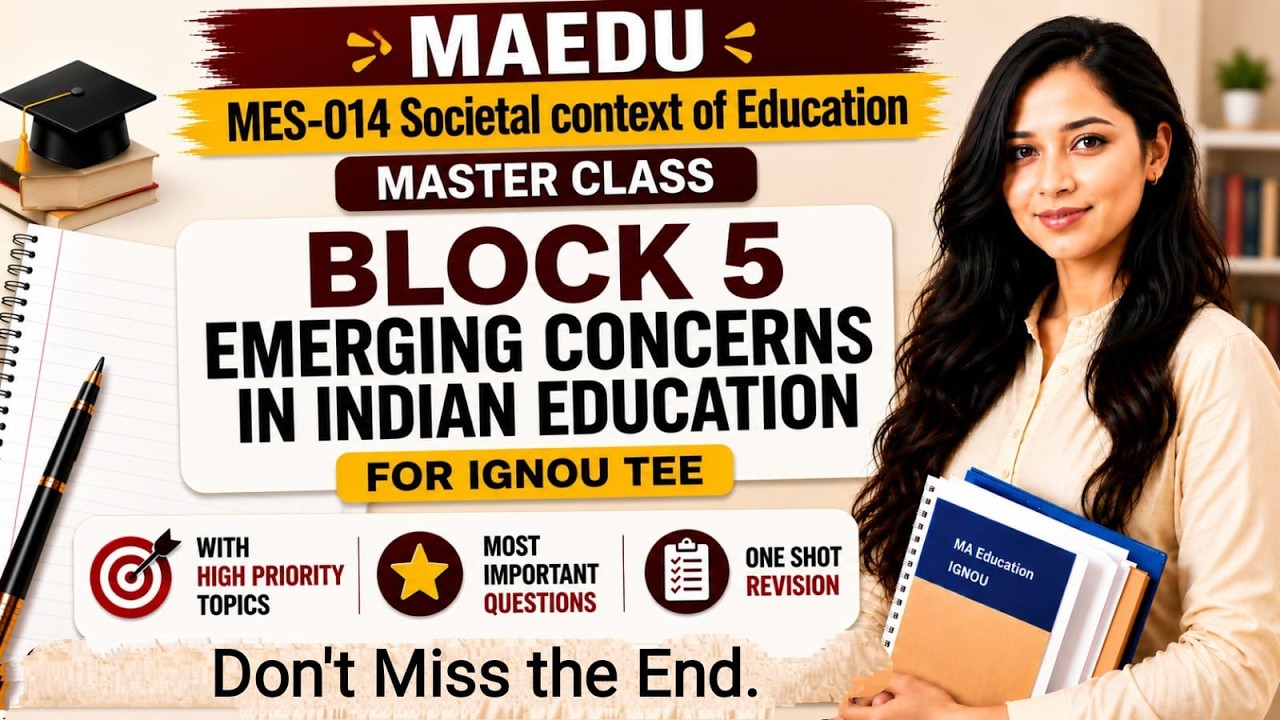 IGNOU MAEDU MES-014 Block 5 Marathon | Emerging Concerns in Indian Education