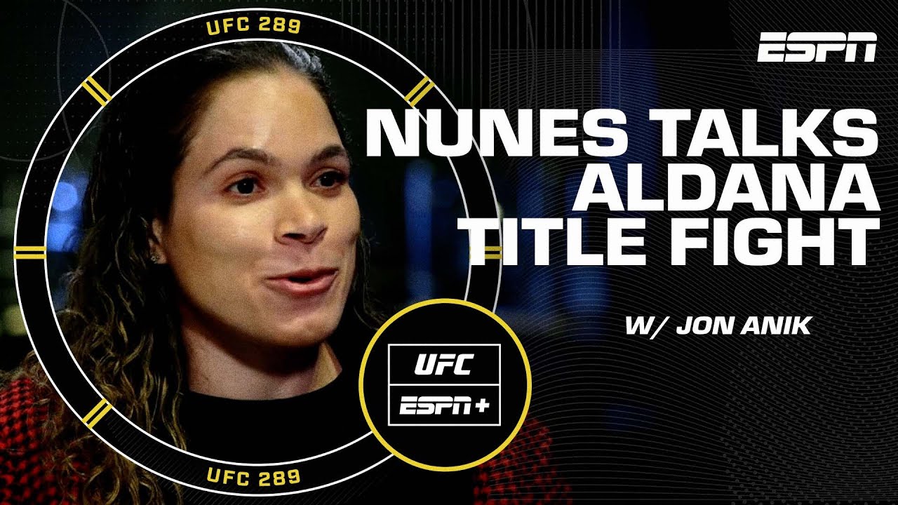Amanda Nunes UFC 289 Interview: Moving on from Peña to Aldana & career goals left | ESPN MMA