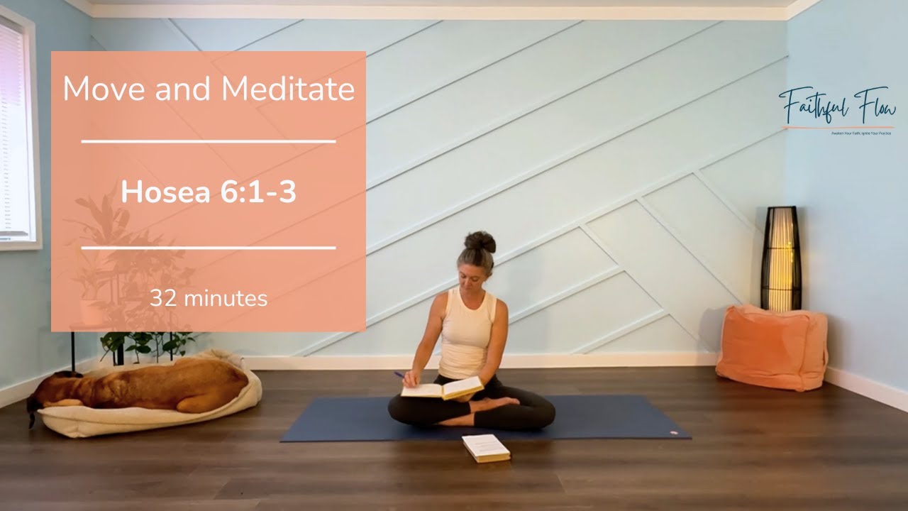 Move and Meditate | Hosea 6:1-3 Yoga and Journaling | All Levels | 32 minutes