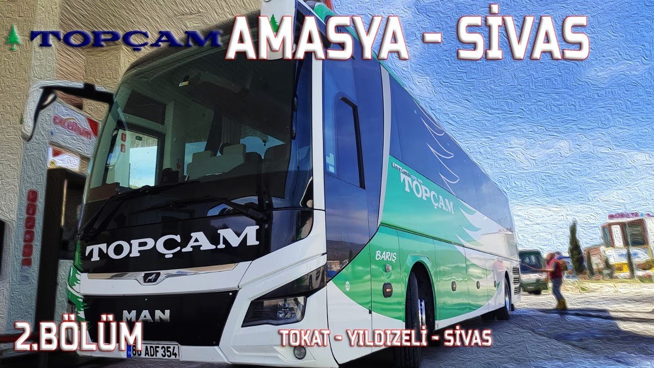 #112  ( 2 ) Topçam | Amasya - Sivas | Otobüs Yolculuğu 2.Bölüm | Bus Travel Türkiye