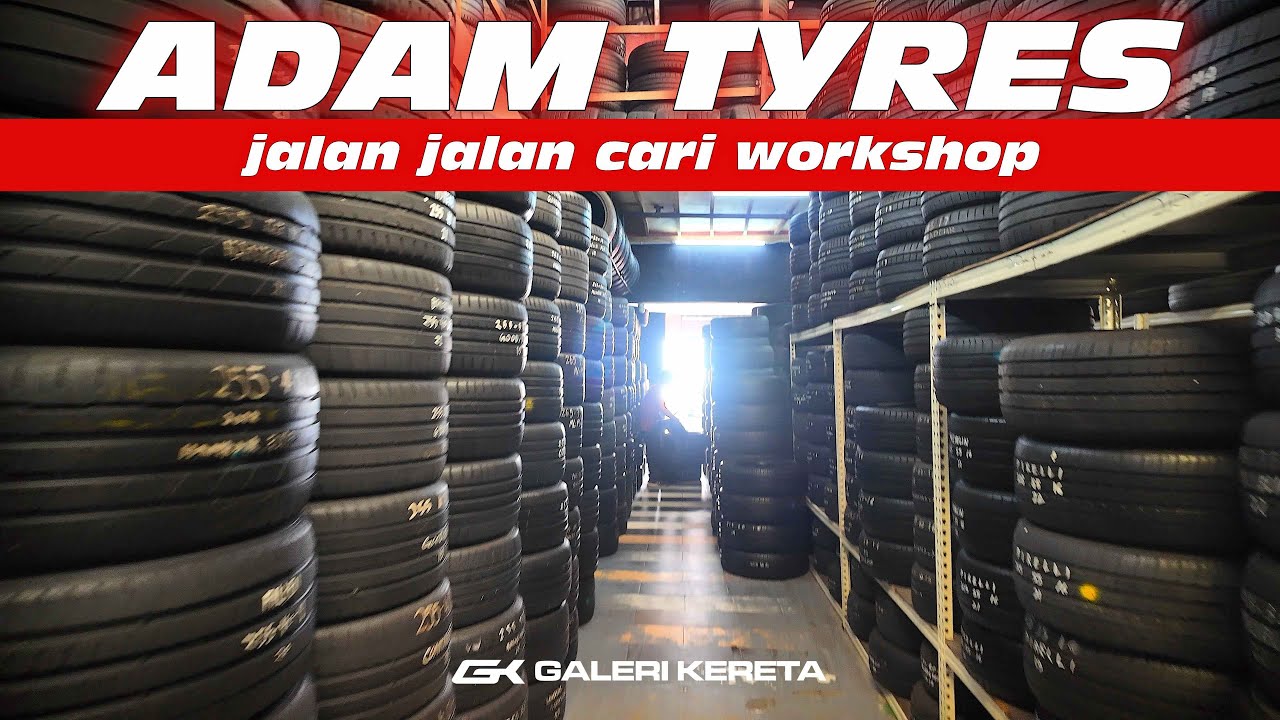 Gudang Tayar Terpakai Premium - Jalan Jalan Cari Workshop | ADAM TYRES