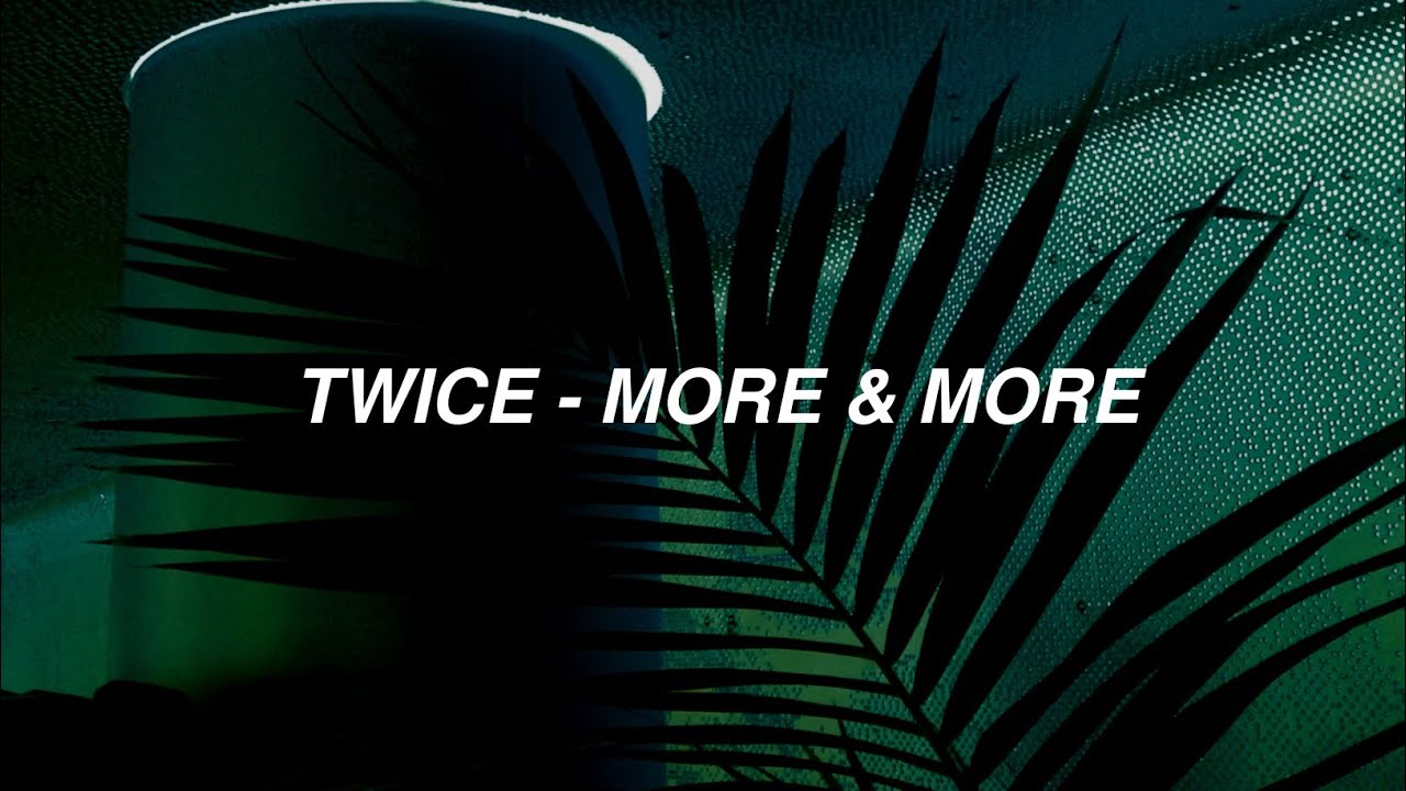 TWICE(트와이스) - More & More 'Easy Lyrics