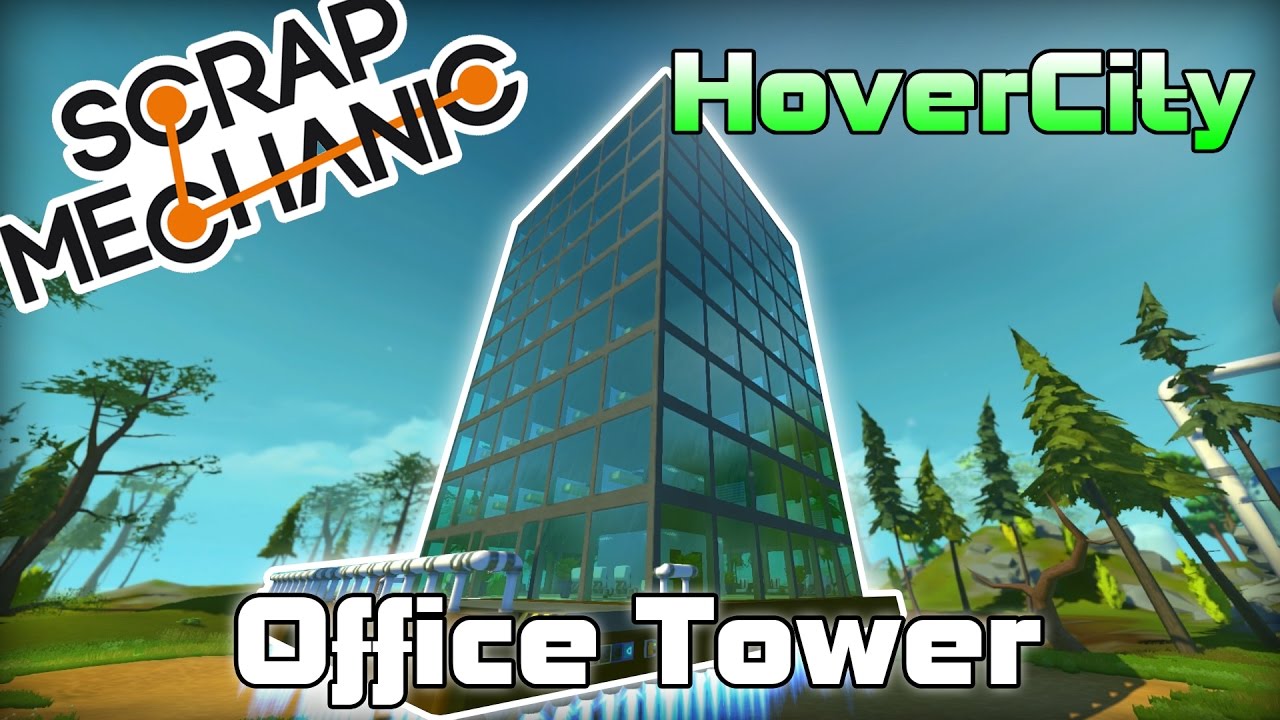 HoverCity Office Skyscraper with Elevator! (Scrap Mechanic #106)
