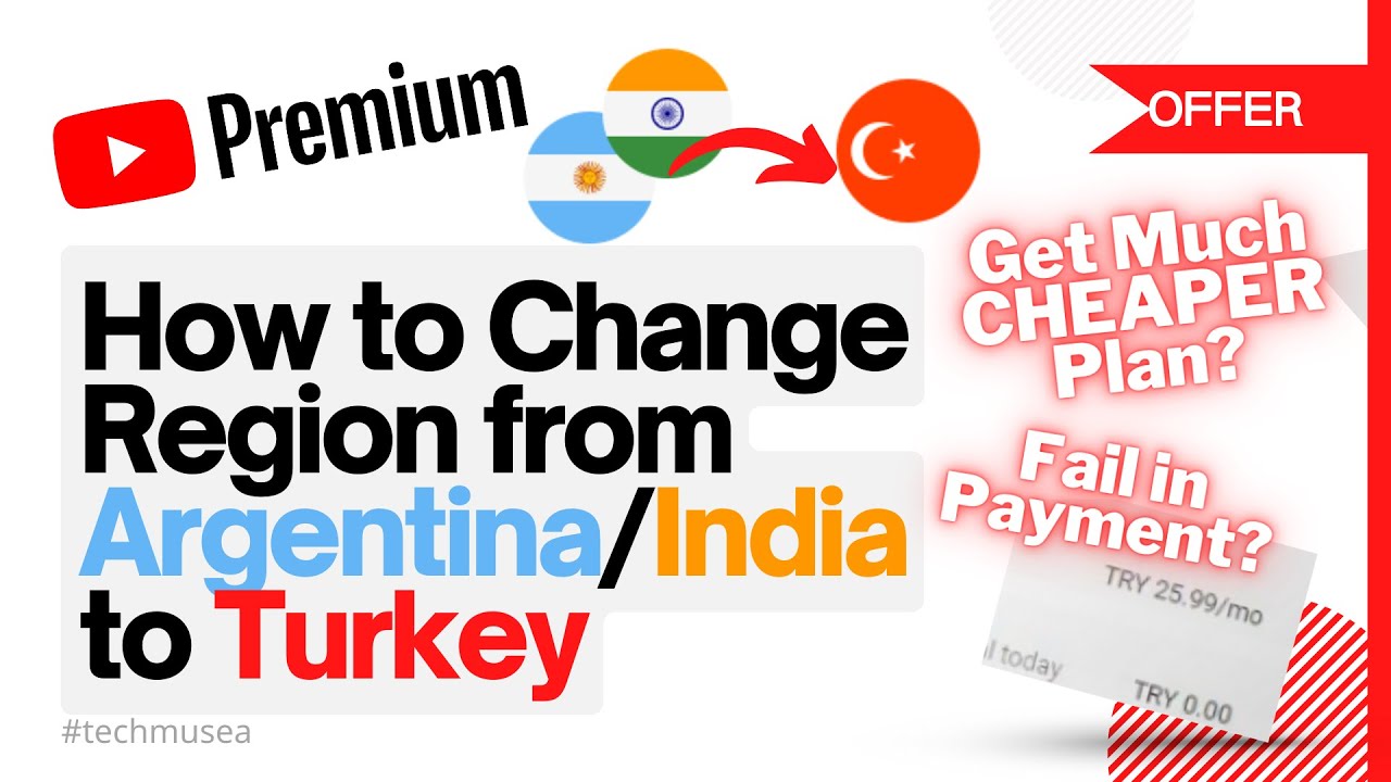 Change Country & Location for Cheap Youtube Premium? Change region from India/Argentina to Turkey