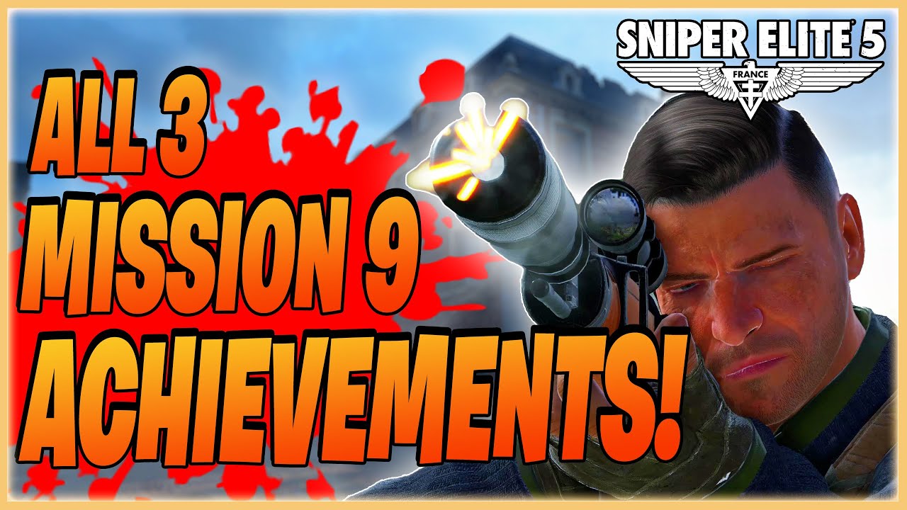 Sniper Elite 5 | How To Unlock All 3 Achievements In Mission 9: Loose Ends