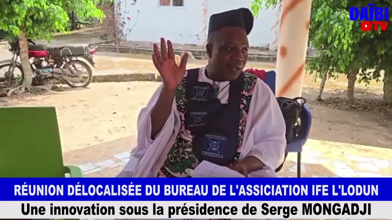 RÉUNION DÉLOCALISÉE DU BUREAU DE L'ASSOCIATION IFE L'ODUN/ Une innovation de Serge MONGADJI 