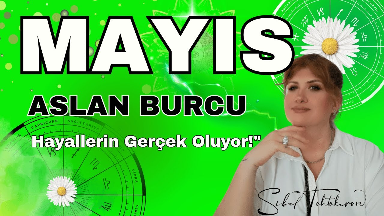 ASLAN BURCU MAYIS AYIN DA Mayıs'ta Hayallerin Gerçek Oluyor!