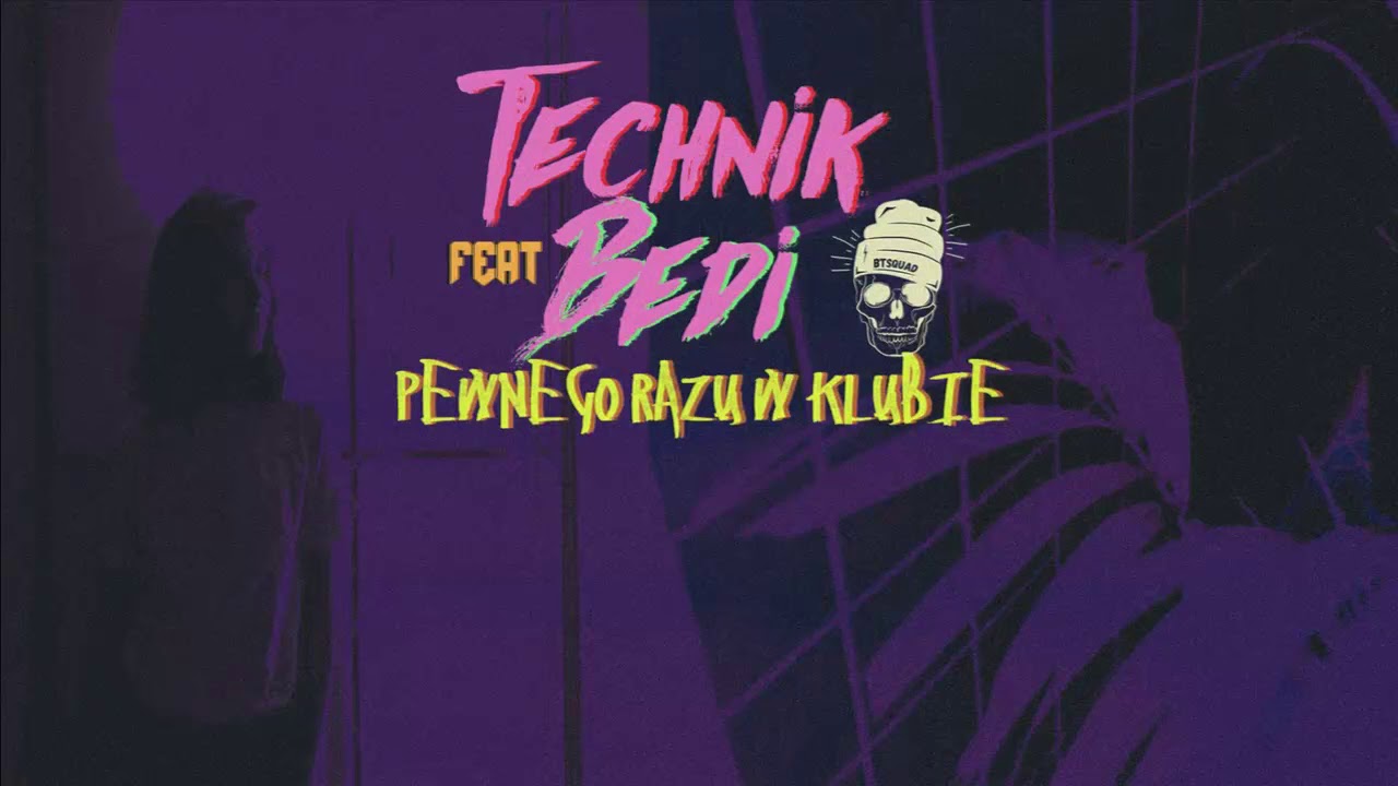 Technik - Pewnego razu w klubie feat. Bedi