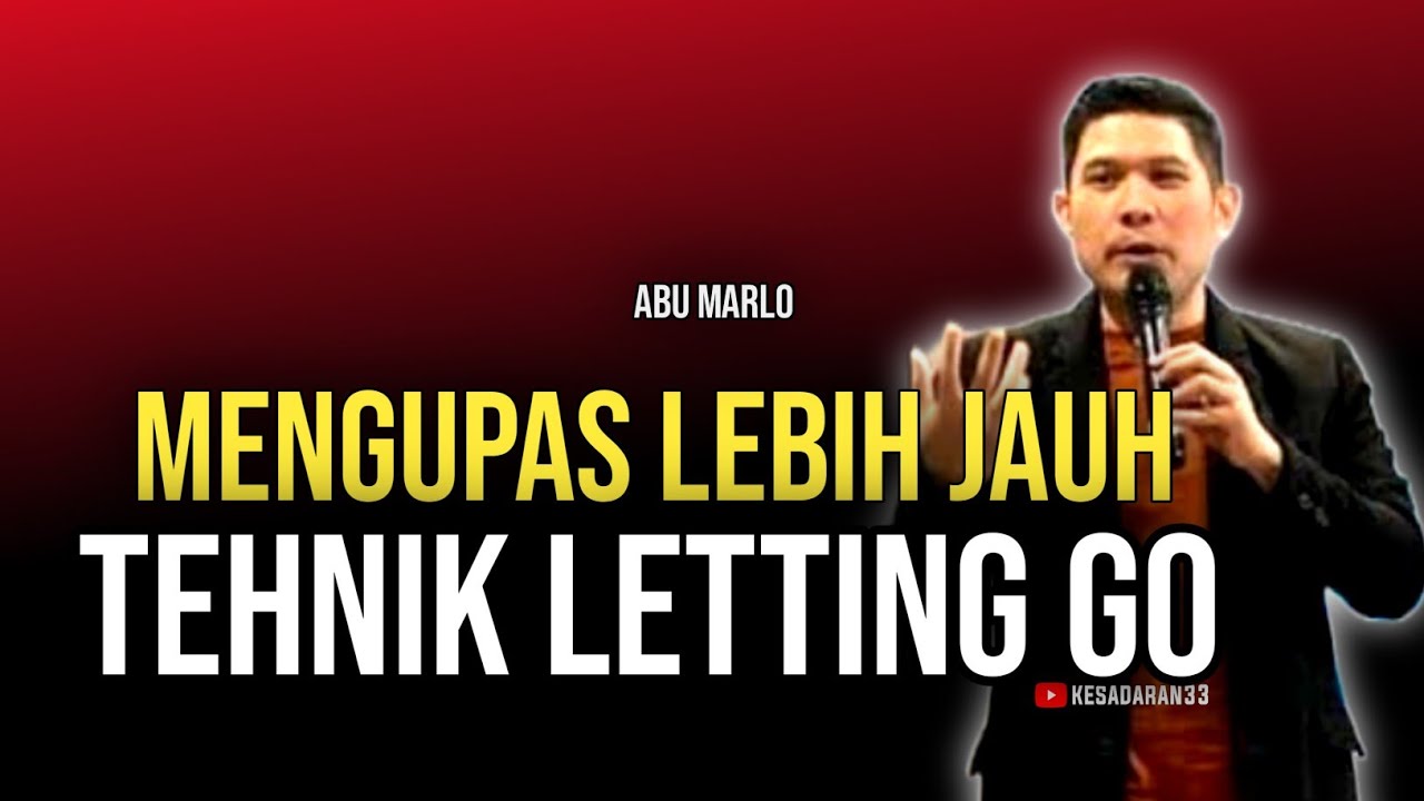 🔴 KUPAS LEBIH DALAM TEHNIK LETTING GO - Abu marlo