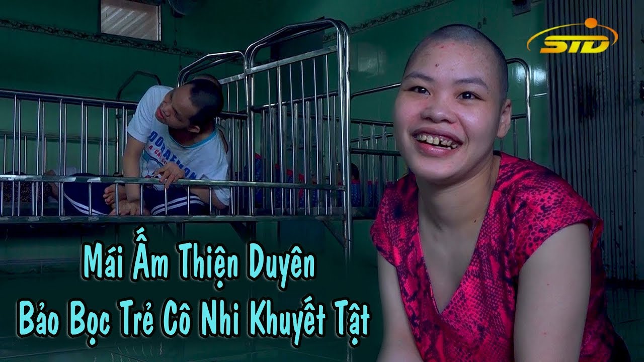 Mái Ấm Thiện Duyên  Bảo Bọc Trẻ Cô Nhi Khuyết Tật
