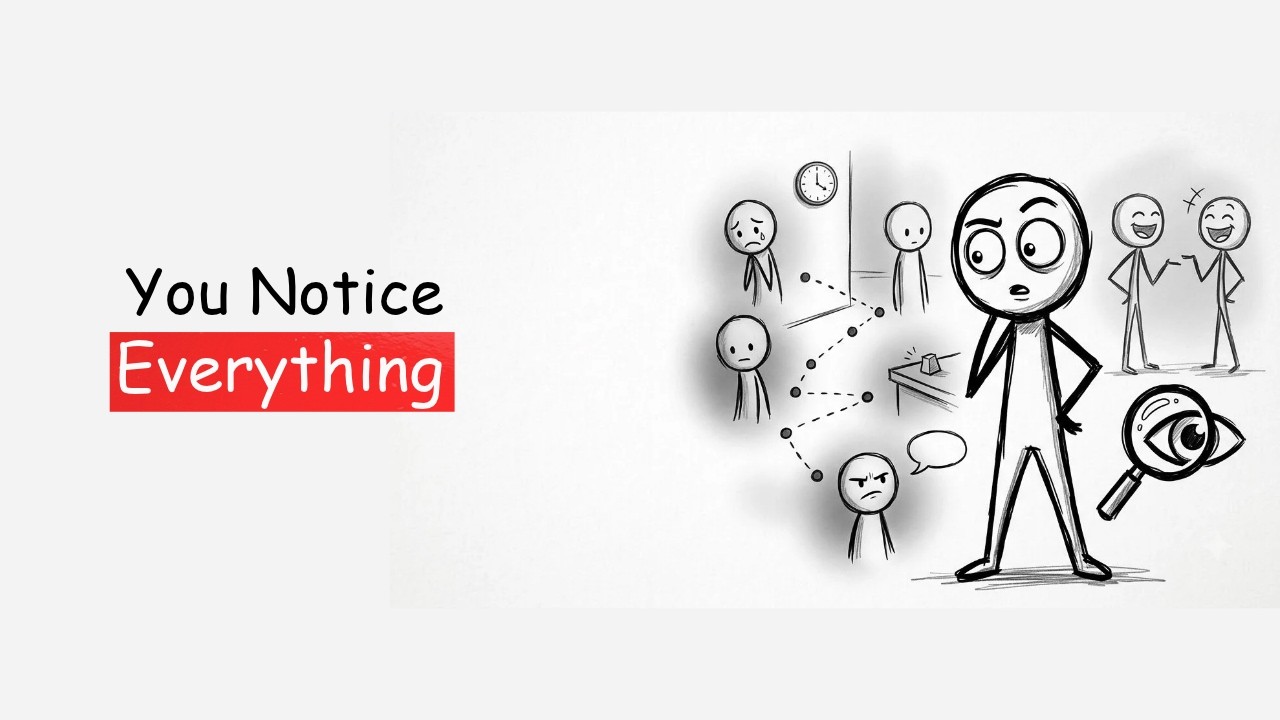 You Notice Everything? 6 Psychological Traits of Highly Observant People