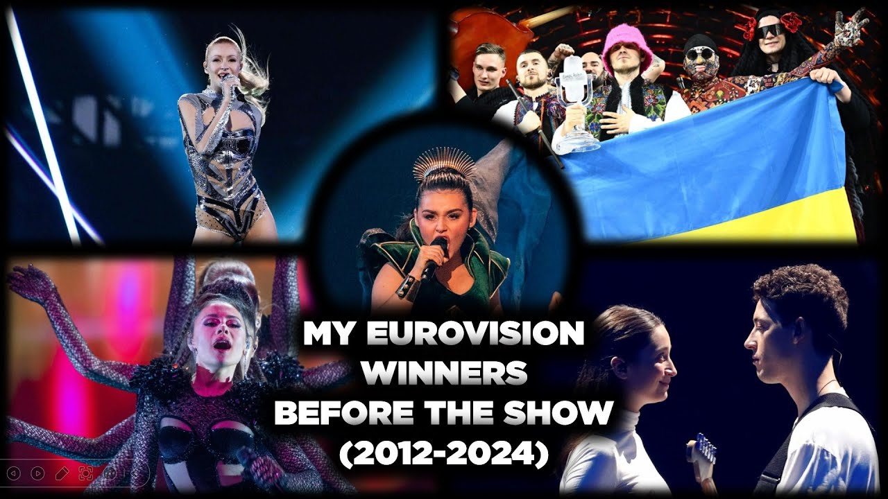 (2012-2024) My Eurovision Winners Before the Show (Reupload from Patreon)