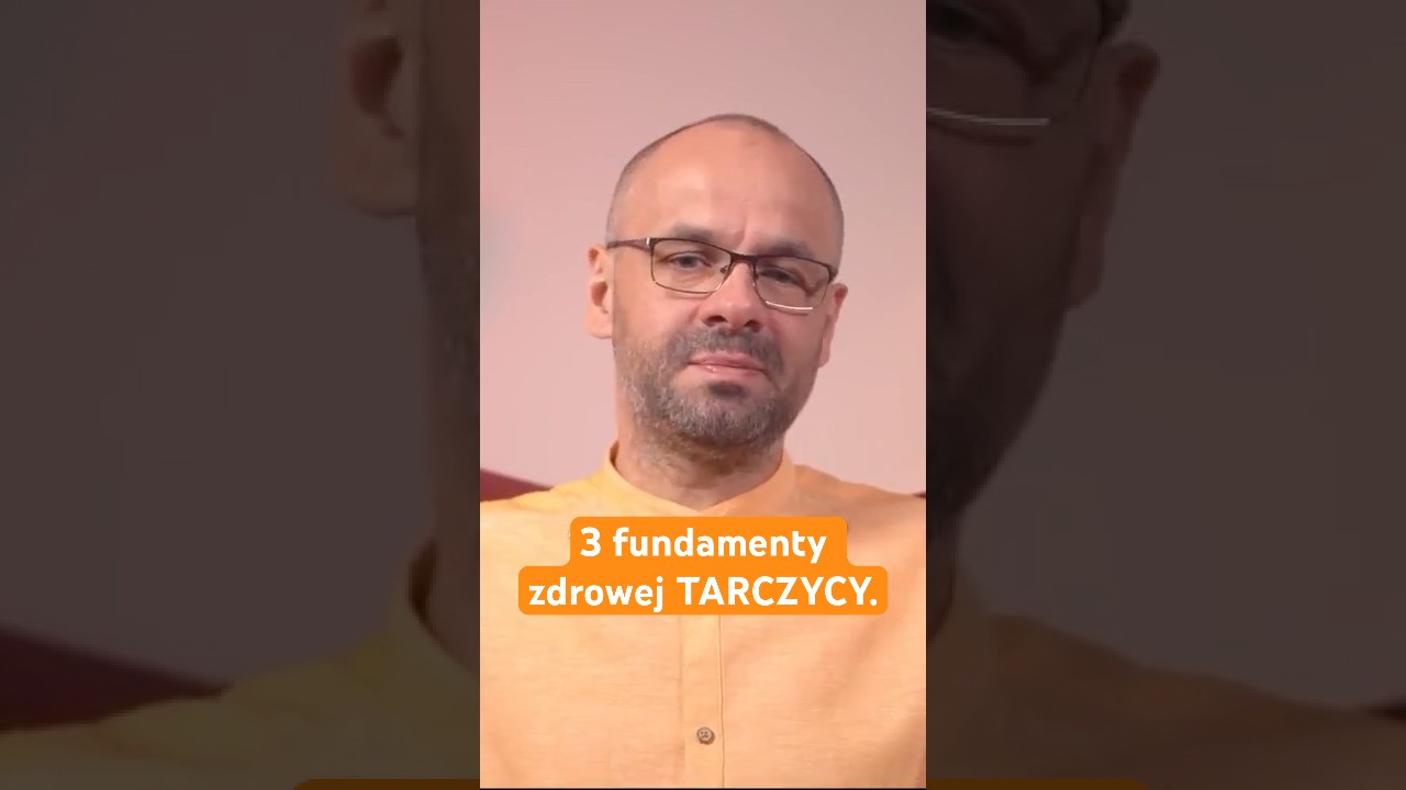 3 fundamenty zdrowej TARCZYCY.