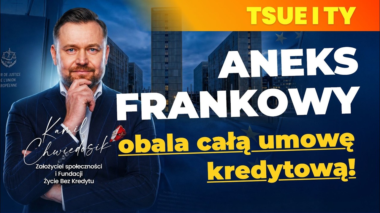 Wyrok C-246/25: aneks frankowy obala całą umowę kredytową