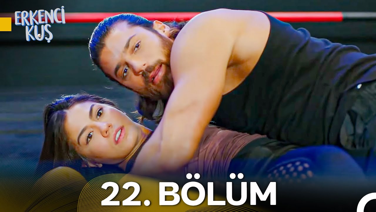 Erkenci Kuş 22. B&ouml;l&uuml;m