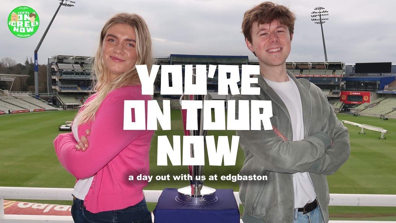 You're On Tour Now: Exclusive Behind the Scenes at Edgbaston