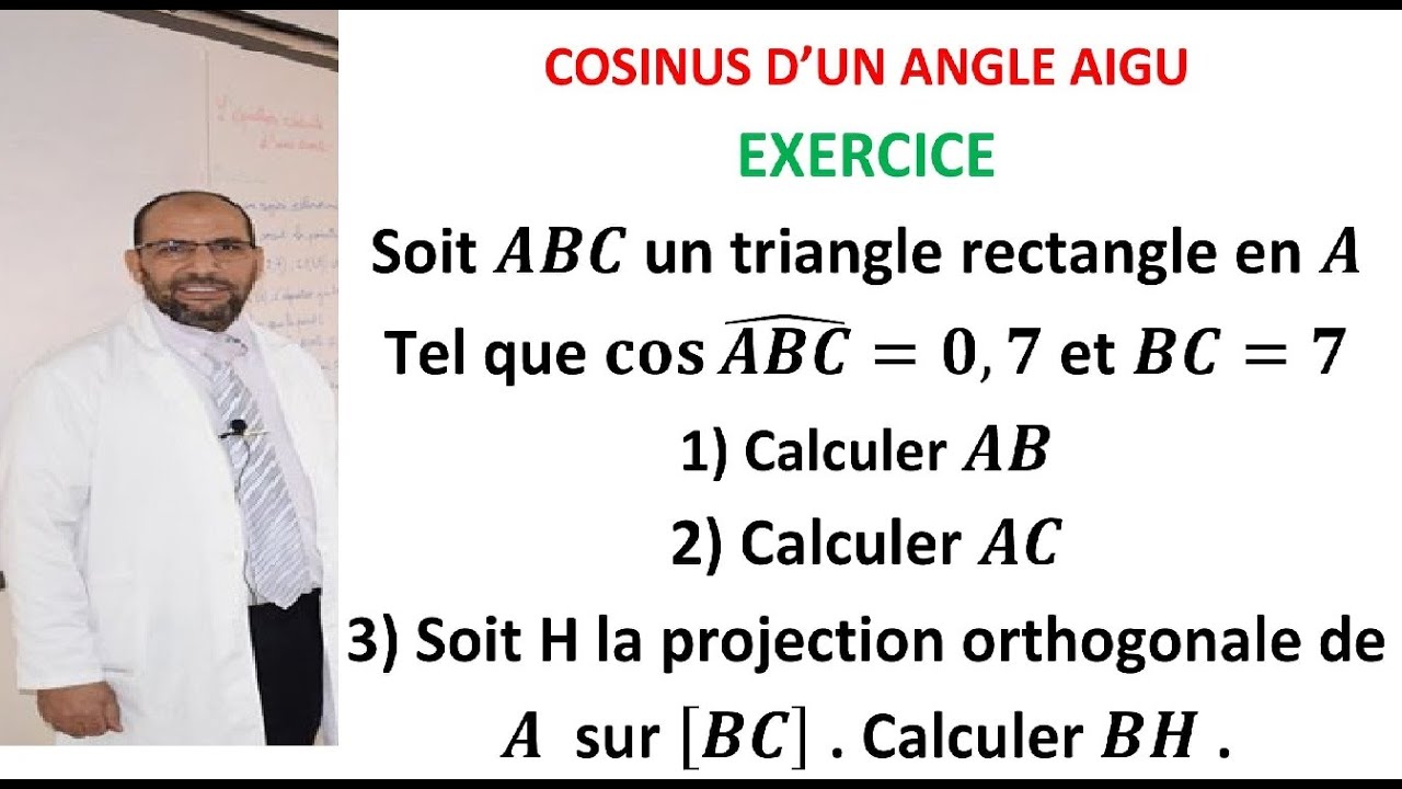 Cosinus d'un angle aigu exercice2 longueur d'un côté pour 2ième A.P.I.C