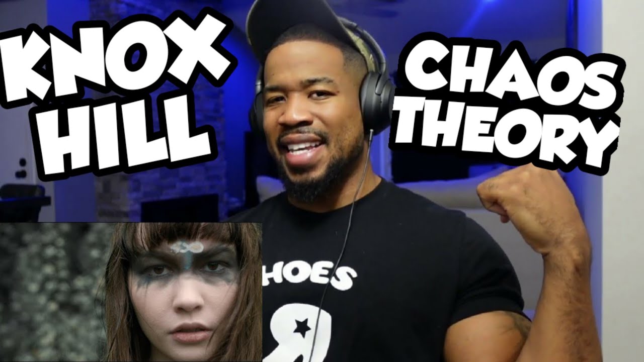 KNOX HILL - CHAOS THEORY - REACTION