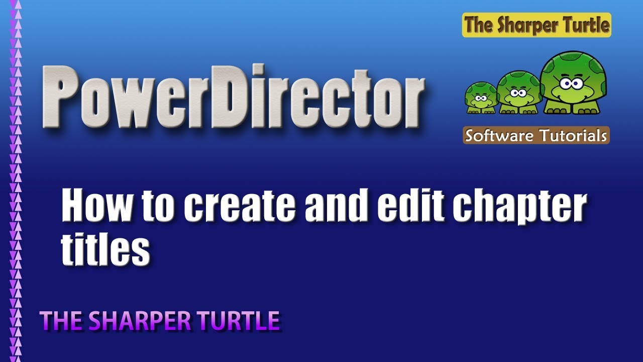 PowerDirector 15 - How to create and edit chapter titles