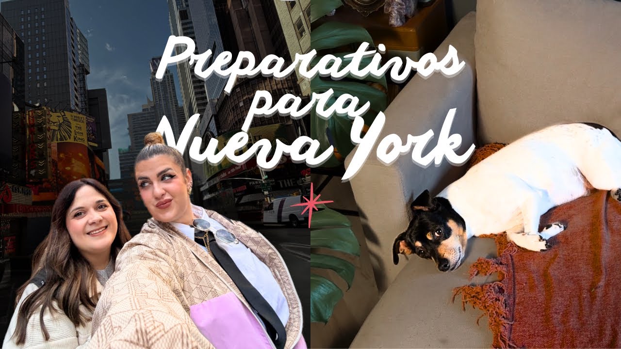 ✨ PREPARATIVOS PARA NUEVA YORK ✨