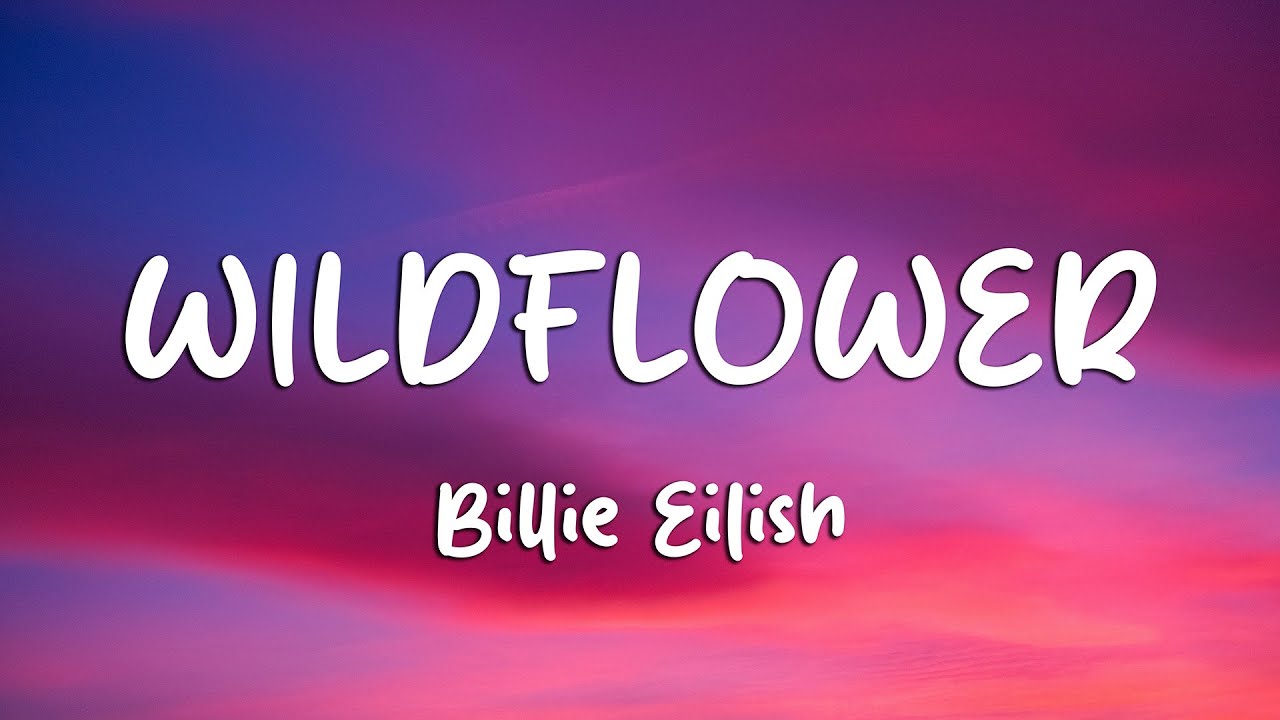 Billie Eilish - WILDFLOWER (Lyrics)