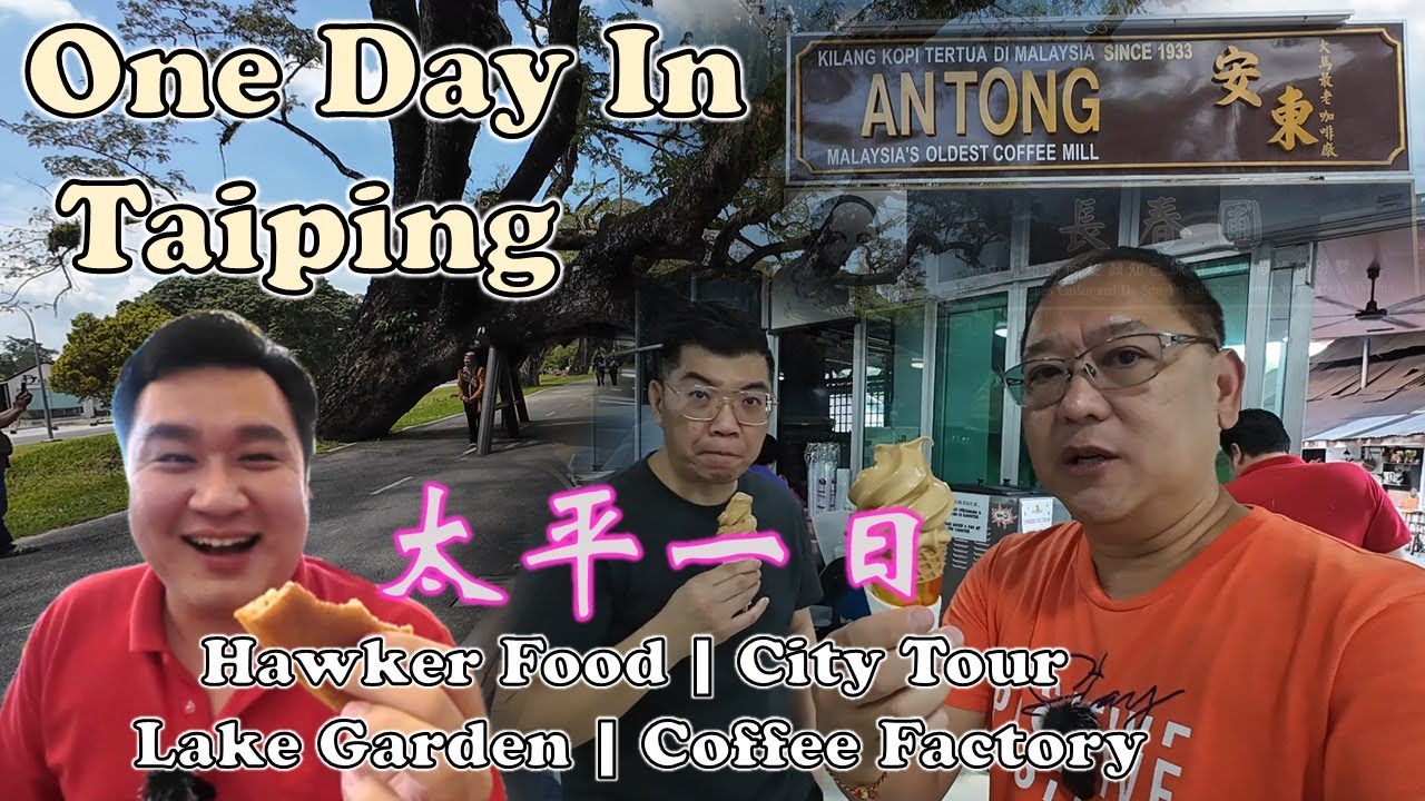 One Day In Taiping | 太平一日 | LARUT MATANG FOOD CRT | CITY TOUR | LAKE GARDEN | ANTONG COFFEE FACTORY