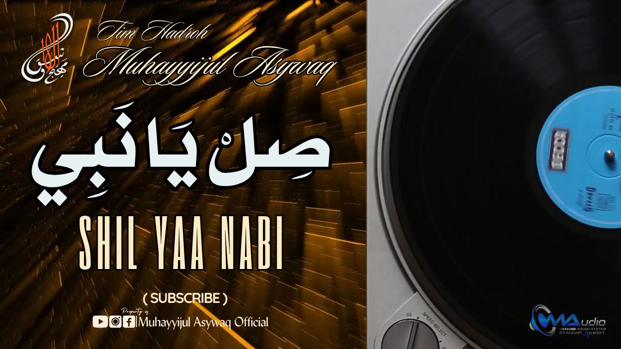 SHIL YAA NABI ~ MUHAYYIJUL ASYWAQ