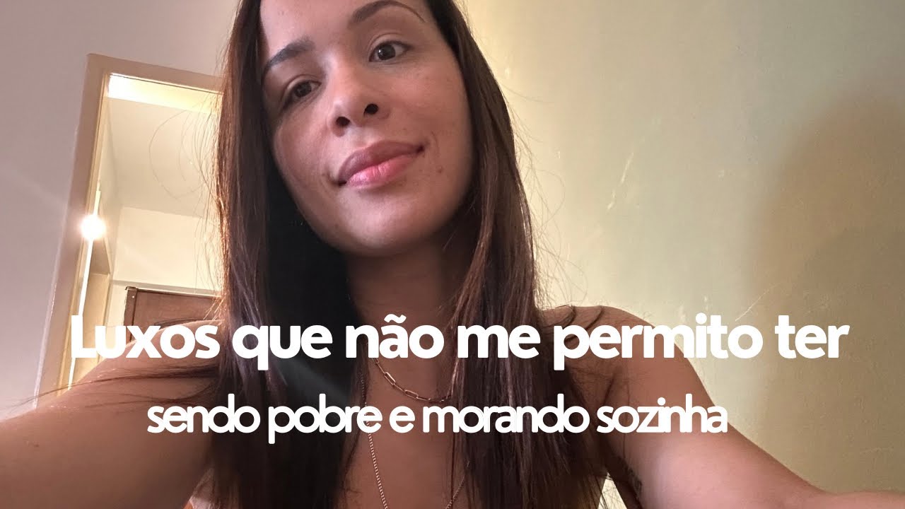 Luxos que não me permito ter MORANDO SOZINHA - Contenção de gastos 💰