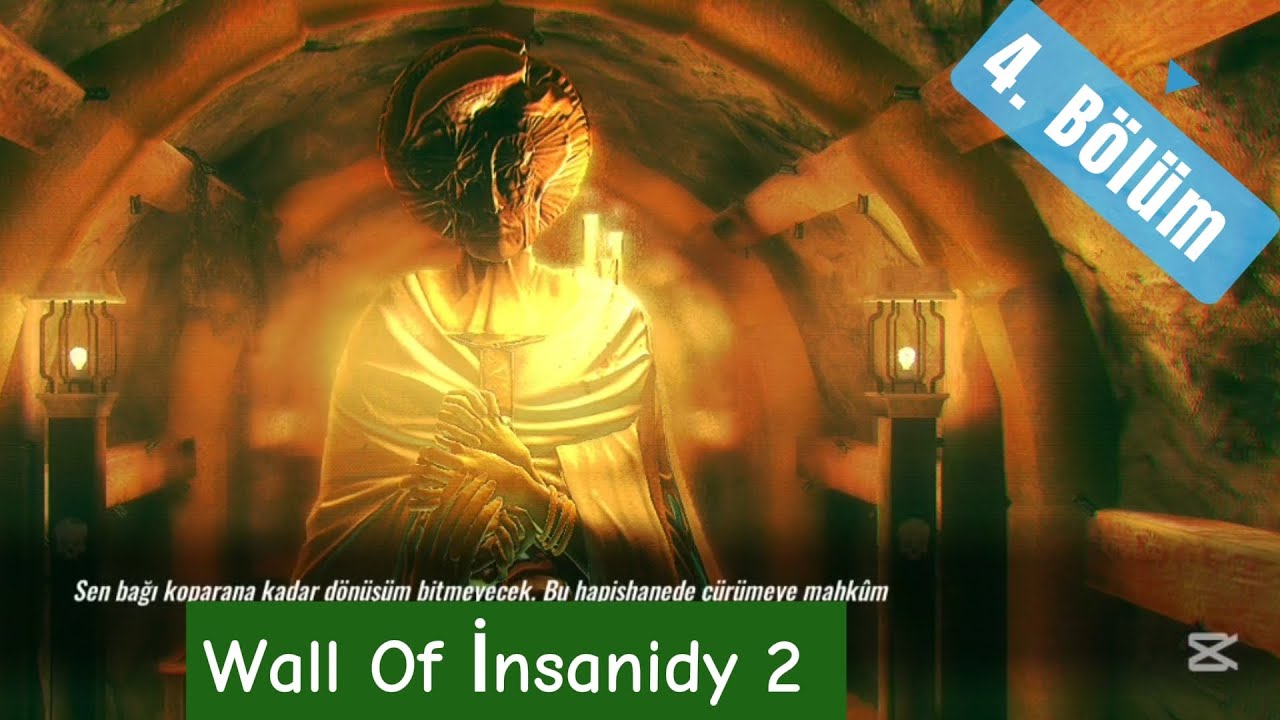 Wall Of İnsanidy 2 zorlandım ama video yu sonunda bitirdim. 4. Bölüm 