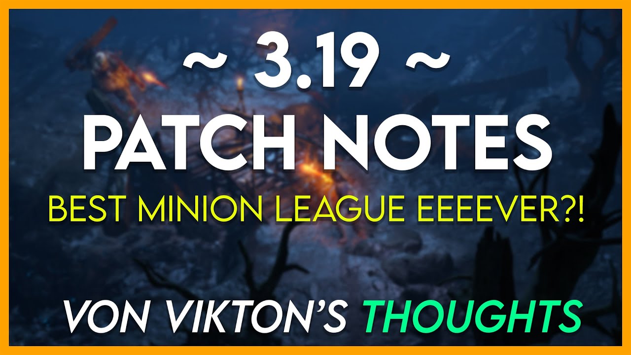 Von Vikton's 3.19 Patch Note Overview - The Minion League!