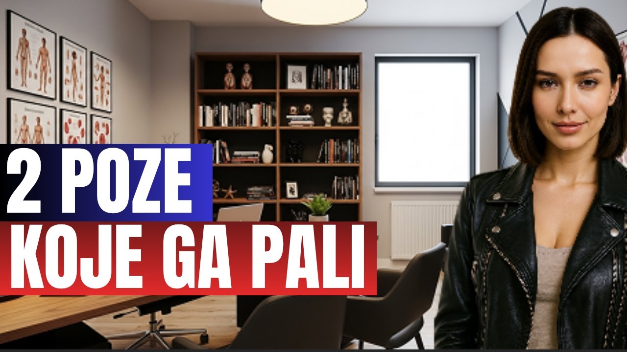 2 POLOŽAJA KOJA GA DOVODE DO LUDILA