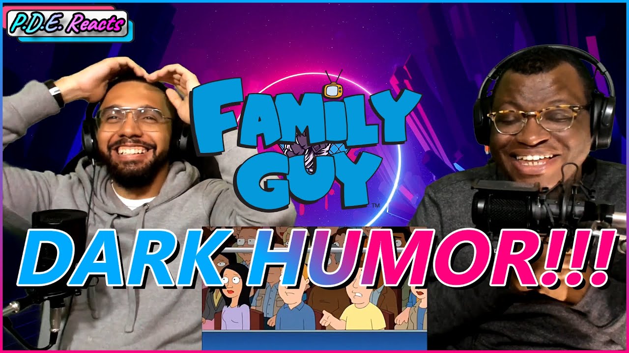 P.D.E. Reacts: Family Guy -  Dark Humor Compilation