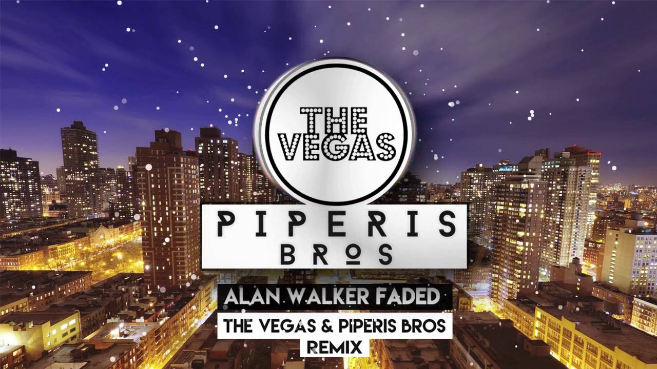 Alan Walker - Faded (The Vegas & Piperis  Remix)